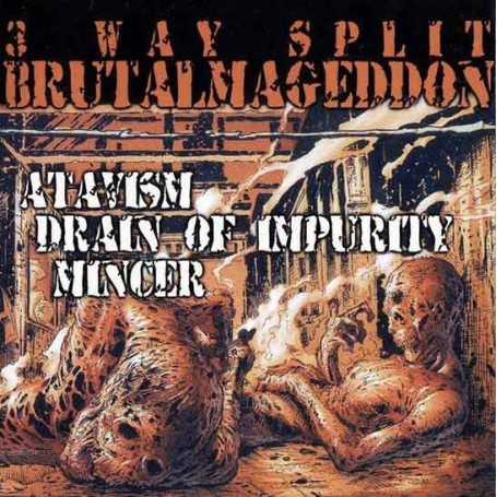 Atavism / Drain Of Impurity / Mincer - 3 Way Split Brutalmageddon