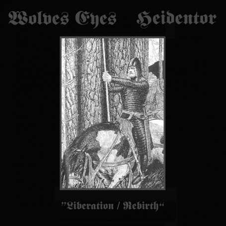 WOLVES EYES / HEIDENTOR - Liberation / Rebirth