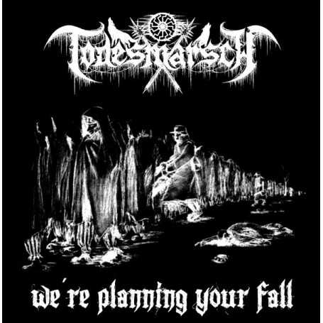 TODESMARSCH - We Planning You Fall