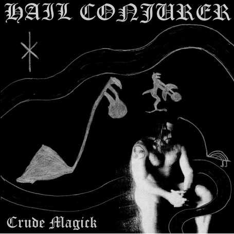 HAIL-CONJURER-Crude-Magick
