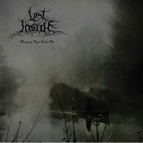 LOST INSIDE - Mourning Wept Beside Me . CD