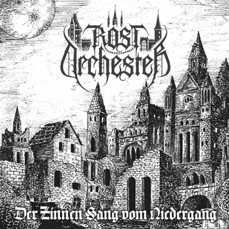 ROSTORCHESTER - Die Zinnen Sang vom Niedergang . CD