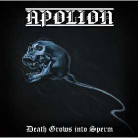 APOLION - Death Grows into Sperm . CD