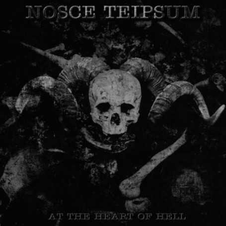 NOSCE TEIPSUM - At The Heart Of Hell  