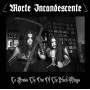 MORTE INCANDESCENTE - To Praise The One Of Black Wings