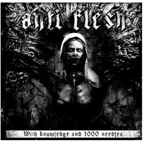 ANTI-FLESH - With Knowledge and 1000 Needles