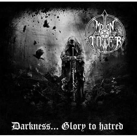 MOONTOWER - Darkness…Glory to hatred